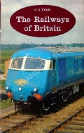 Book cover of The Railways of Britain - Past and Present by NOCK, O.S. 